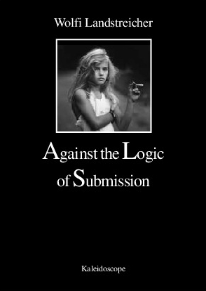 wolfi-landstreicher-against-the-logic-of-submission-cover.jpg