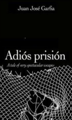 juan-jose-garfia-adios-prision-cover.jpg